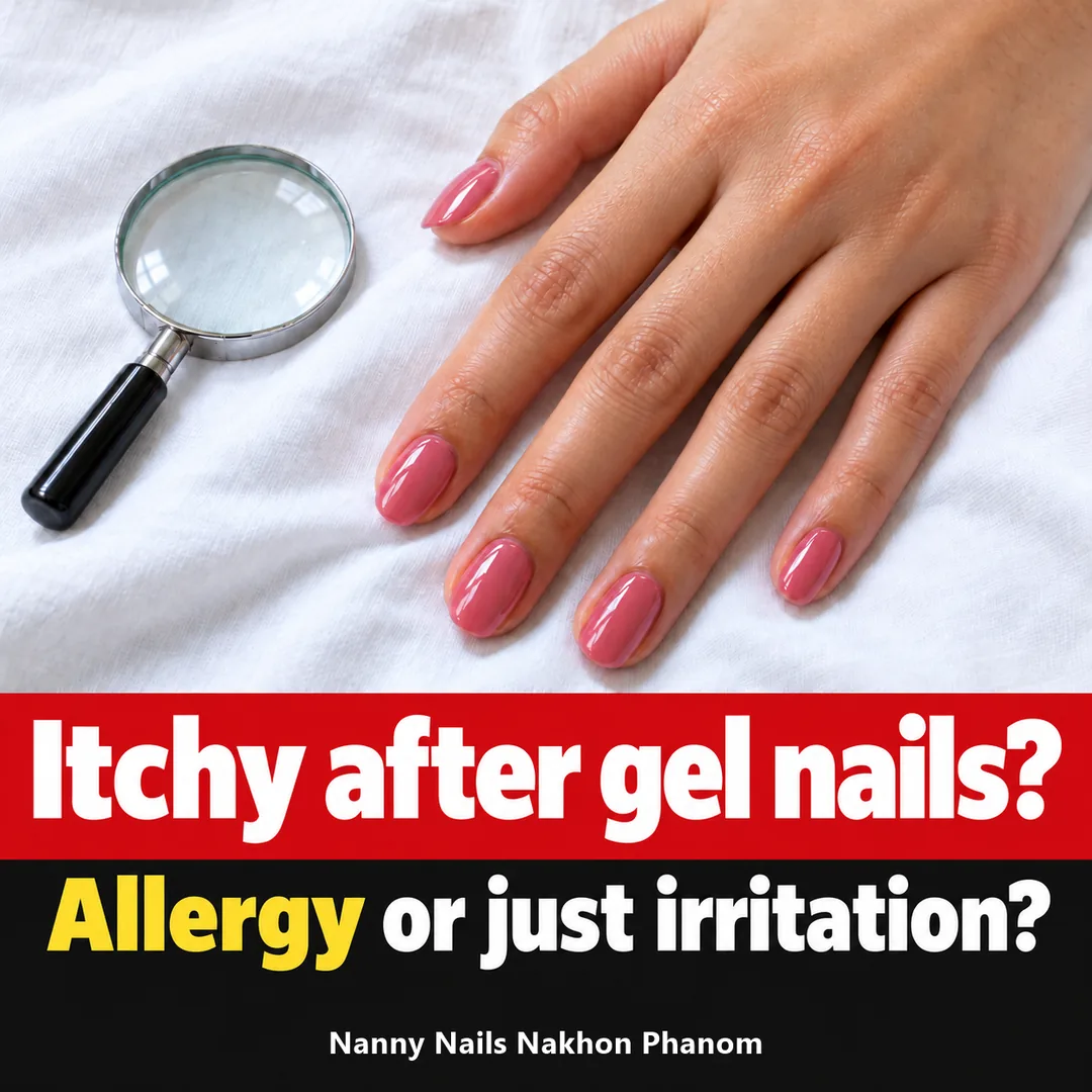 Cover: itchy after gel nails, gel allergy or just irritation, Nanny Nails Nakhon Phanom
