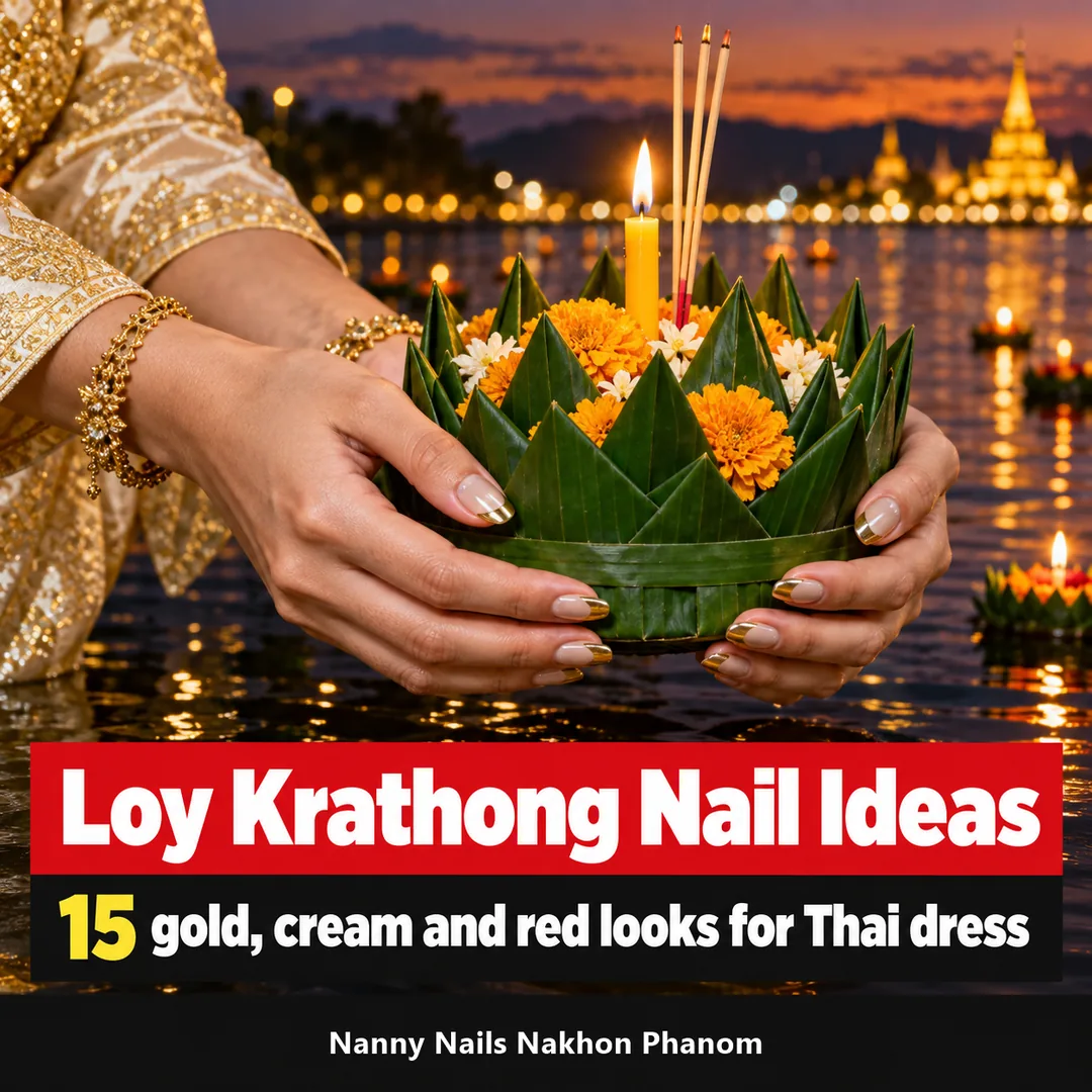 Article cover: Loy Krathong nail ideas in gold, cream and red for Thai dress, Nanny Nails, nail salon in Nakhon Phanom