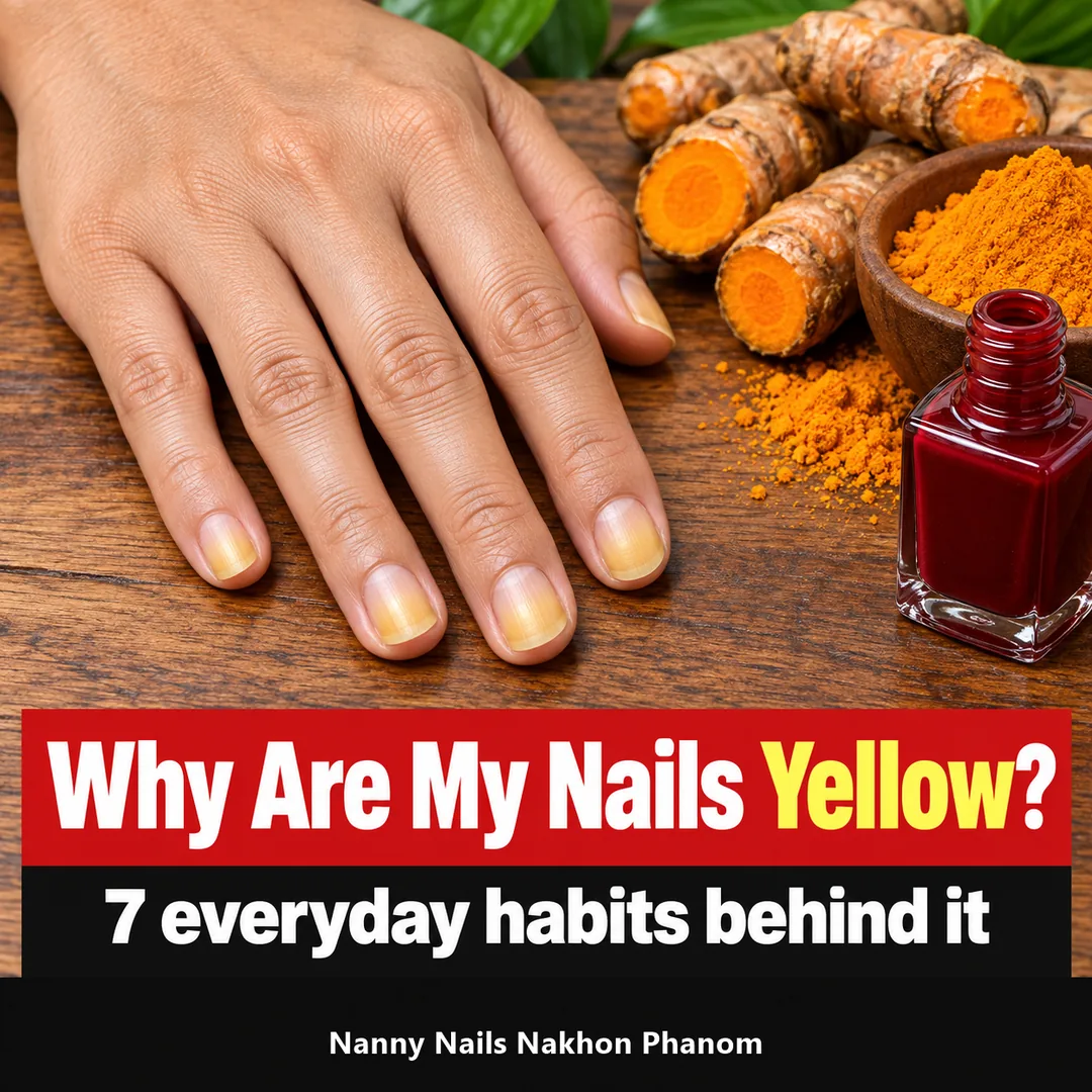 Article cover: why are my nails yellow, Nanny Nails, nail salon in Nakhon Phanom